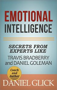 Download Emotional Intelligence: Secrets From Experts Travis Bradberry and Daniel Goleman pdf, epub, ebook