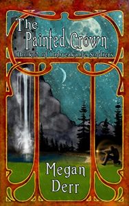 Download The Painted Crown (Unbreakable Soldiers Book 2) pdf, epub, ebook