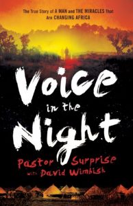 Download Voice in the Night: The True Story of a Man and the Miracles That Are Changing Africa pdf, epub, ebook