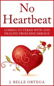 Download No Heartbeat: Coming to Terms With and Healing From Miscarriage pdf, epub, ebook