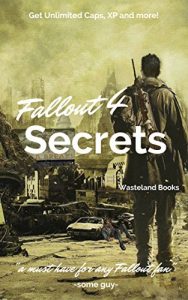 Download Fallout 4: Vault Dweller’s Secrets, Cheats, Infinite XP, Caps and More!!! pdf, epub, ebook