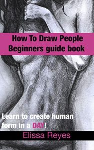 Download How to draw people: Learn to create human form in a DAY! (Drawing book Book 2) pdf, epub, ebook