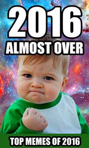 Download Memes: Over 2000 of 2016’s Top Memes: The Most Hysterical 2016 Meme Collection (Meme, 2016 Memes, 2016, Funny Memes, XL Memes, Memes) pdf, epub, ebook