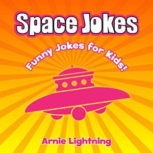 Download Space Jokes for Kids!: Funny Space Jokes, Astronaut Jokes, Alien Jokes, and More! (Funny Joke Books for Kids) pdf, epub, ebook