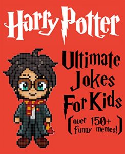 Download Harry Potter: Ultimate Jokes & Memes for Kids! Over 150+ Funny Clean Harry Potter jokes! (harry potter memes, memes for kids, harry potter kids books, harry potter jokes, harry potter comedy) pdf, epub, ebook