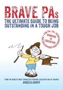 Download Brave PAs: The ultimate guide to being outstanding in a tough job pdf, epub, ebook