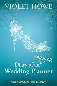 Download Diary of an Engaged Wedding Planner (Tales Behind the Veils Book 3) pdf, epub, ebook