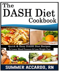Download DASH Diet: DASH Diet (The DASH Diet For Beginners: Quick And Easy Steps To Lower Blood Pressure Naturally And Lose Weight In 14 Days With The DASH Diet) pdf, epub, ebook