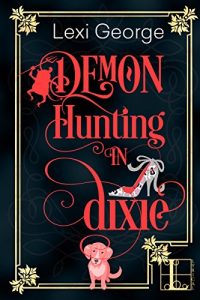 Download Demon Hunting in Dixie (Demon Hunting Series Book 1) pdf, epub, ebook