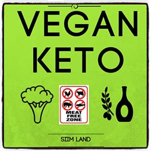 Download Vegan Keto: The Vegan Ketogenic Diet and Low Carb Vegan Diet for Rapid Fat Loss (Works as a Vegetarian Keto Diet As Well) (Simple Keto Book 4) pdf, epub, ebook