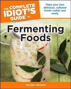 Download The Complete Idiot’s Guide to Fermenting Foods (Idiot’s Guides) pdf, epub, ebook