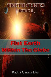 Download Flat Earth Within the Globe: Truth Series pdf, epub, ebook