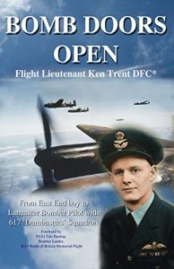 Download BOMB DOORS OPEN: From East End boy to Lancaster Bomber Pilot with 617 ‘Dambuster’ Squadron pdf, epub, ebook