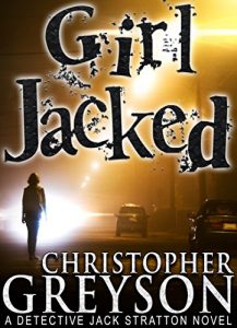 Download GIRL JACKED: Detective Jack Stratton Mystery Series (Detective Jack Stratton Mystery Thriller Series Book 1) pdf, epub, ebook