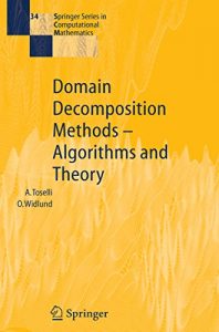 Download Domain Decomposition Methods – Algorithms and Theory: 34 (Springer Series in Computational Mathematics) pdf, epub, ebook