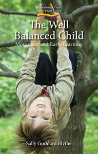 Download The Well Balanced Child: Movement and Early Learning (Early Years Series) pdf, epub, ebook