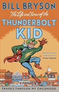 Download The Life And Times Of The Thunderbolt Kid: Travels Through my Childhood (Bryson) pdf, epub, ebook