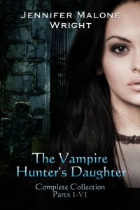 Download The Vampire Hunter’s Daughter The Complete Collection (Parts 1-6) pdf, epub, ebook