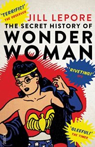 Download The Secret History of Wonder Woman pdf, epub, ebook