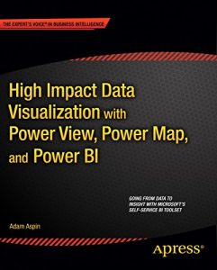 Download High Impact Data Visualization with Power View, Power Map, and Power BI pdf, epub, ebook