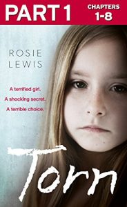 Download Torn: Part 1 of 3: A terrified girl. A shocking secret. A terrible choice. pdf, epub, ebook