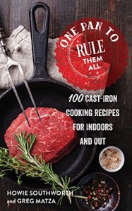 Download One Pan to Rule Them All: 100 Cast-Iron Skillet Recipes for Indoors and Out pdf, epub, ebook