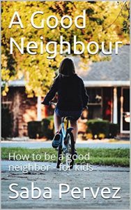 Download A Good Neighbour: How to be a good neighbor – for kids pdf, epub, ebook