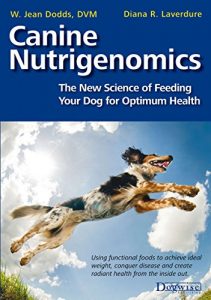 Download CANINE NUTRIGENOMICS: THE NEW SCIENCE OF FEEDING YOUR DOG FOR OPTIMUM HEALTH pdf, epub, ebook