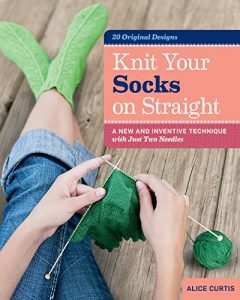 Download Knit Your Socks on Straight: A New and Inventive Technique with Just Two Needles pdf, epub, ebook