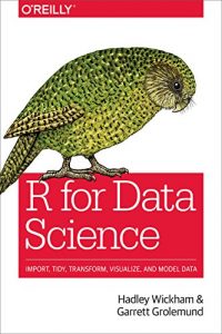 Download R for Data Science: Import, Tidy, Transform, Visualize, and Model Data pdf, epub, ebook