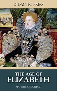 Download The Age of Elizabeth (Illustrated) pdf, epub, ebook