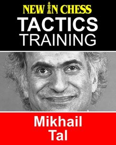 Download Tactics Training – Mikhail Tal: How to improve your Chess with Mikhail Tal and become a Chess Tactics Master pdf, epub, ebook