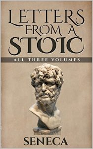 Download Letters From A Stoic: Epistulae Morales AD Lucilium (Illustrated. Newly revised text. Includes Image Gallery + Audio): All Three Volumes pdf, epub, ebook