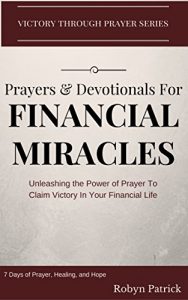 Download Prayers & Devotionals For Financial Miracles: Unleashing the power of prayer to claim victory in your financial life (Victory Through Prayer Series) pdf, epub, ebook