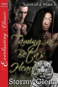 Download Taming a Beta’s Heart [Scent of a Mate 5] (Siren Publishing Everlasting Classic ManLove) pdf, epub, ebook