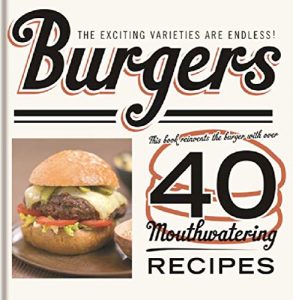 Download Burgers (40 Mouthwatering Recipes) pdf, epub, ebook