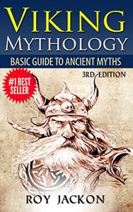 Download Viking: Viking Mythology: Ancient Myths, Gods and Warriors (Norse Mythology, Greek Mythology, Ancient Civilizations, Greek Gods, Ancient Rome, Viking Myths) pdf, epub, ebook