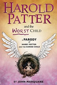 Download Harold Patter and the Worst Child: A Parody of Harry Potter and the Cursed Child pdf, epub, ebook