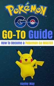 Download The Go-To Pokemon Go Guide: How to Be a Pokemon Go Master: Game Walkthrough with Tips & Tricks for Anroid & iOS (Pokemon Go Tips Series Book 1) pdf, epub, ebook