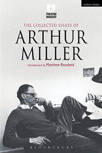 Download The Collected Essays of Arthur Miller (Theatre Makers) pdf, epub, ebook