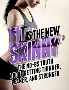 Download Fit is the New Skinny: The No-BS Truth About Getting Thinner, Leaner, and Stronger (The Build Muscle, Get Lean, and Stay Healthy Series) pdf, epub, ebook