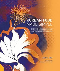 Download Korean Food Made Simple: Easy and Delicious Korean Recipes to Prepare at Home pdf, epub, ebook