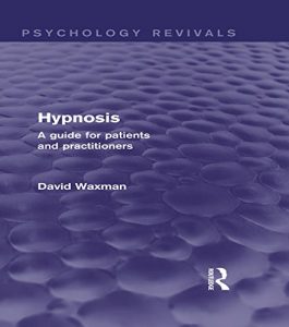 Download Hypnosis (Psychology Revivals): A Guide for Patients and Practitioners pdf, epub, ebook