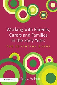 Download Working with Parents, Carers and Families in the Early Years: The essential guide pdf, epub, ebook