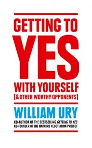 Download Getting to Yes with Yourself: And Other Worthy Opponents pdf, epub, ebook