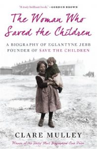 Download The Woman Who Saved the Children: A Biography of Eglantyne Jebb: Founder of Save the Children pdf, epub, ebook