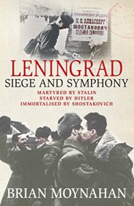Download Leningrad: Siege and Symphony pdf, epub, ebook