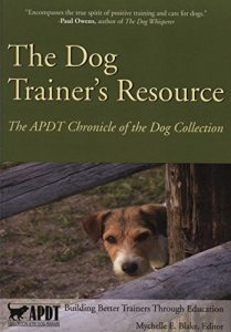 Download The Dog Trainer’s Resource: The APDT Chronicle of the Dog Collection: Volume 1 pdf, epub, ebook