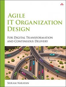 Download Agile IT Organization Design: For Digital Transformation and Continuous Delivery pdf, epub, ebook