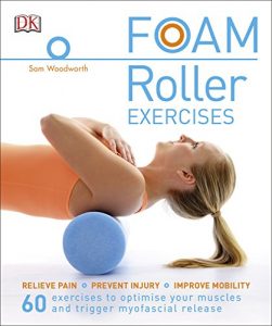 Download Foam Roller Exercises: Relieve Pain*Prevent Injury*Improve Mobility pdf, epub, ebook